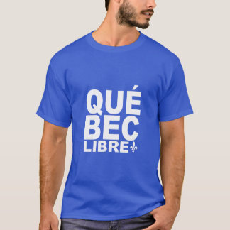 T-shirt Libre de Québec