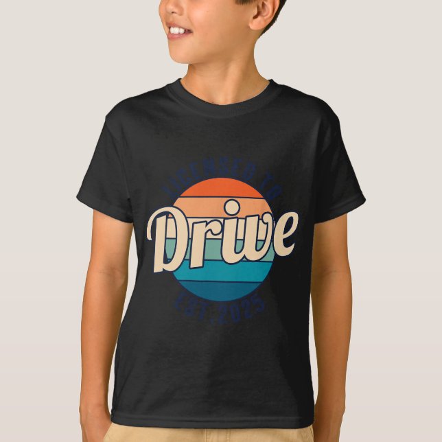 T-shirt Licensed To Drive New Drivers License Est 2025  (Devant)