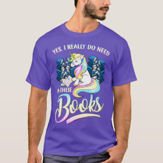 T-shirt Licorne Oui j'ai vraiment besoin de tous ces livre