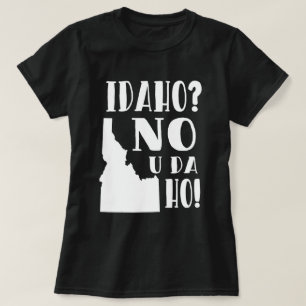 T-shirt L'Idaho, non, vous le DA ho
