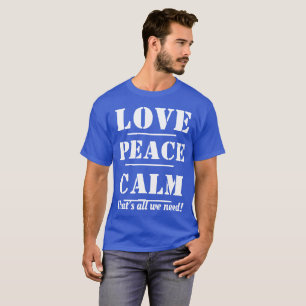 T-SHIRT-Liebe, Frieden, Ruhe, die alle ist, T-Shirt
