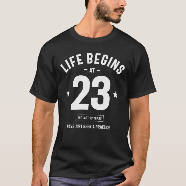 T-shirt Life Begins at 23 The Last 22 Years - 23rd Birth (Devant)