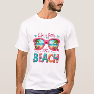 T-shirt Life Better Beach 
