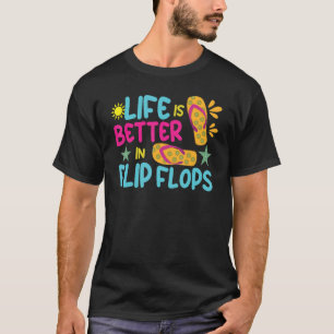 T-shirt Life Better Flip Flop Beach 2022 Ocean Tropical He