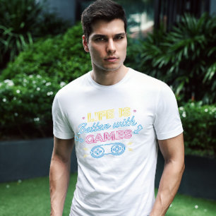 T-shirt Life Better Gaming Qoute