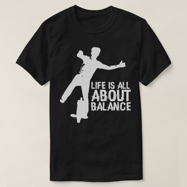 T-shirt Life EUC À propos de Is Balance All (Design devant)