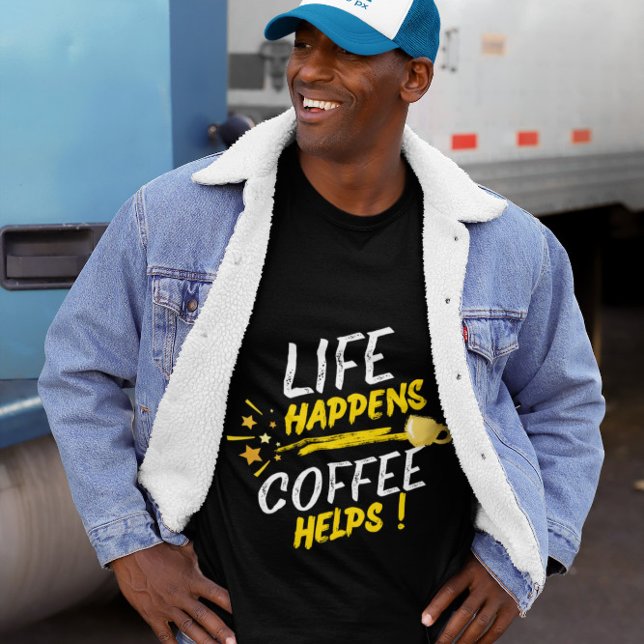 T-shirt Life Happens Coffee Helps Shirt Design (Créateur téléchargé)