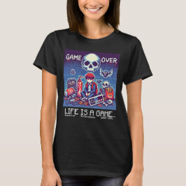 T-shirt Life Is A Game.. : Game Over (fille joueuse)
