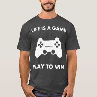 T-shirt Life Is A Game Playo Win gift retro