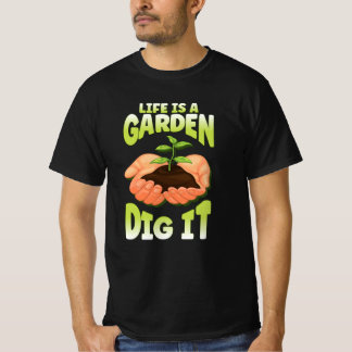 T-shirt Life Is A Garden Dig It Gradient Hands Plant