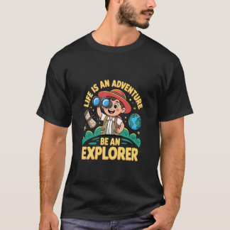 T-shirt Life Is an Adventure Be an Explorer Cute Adventure