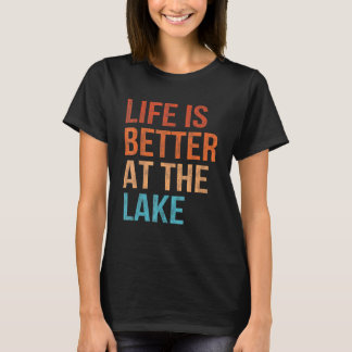 T-shirt Life Is Better At The Lake Fishing Boating Vintage