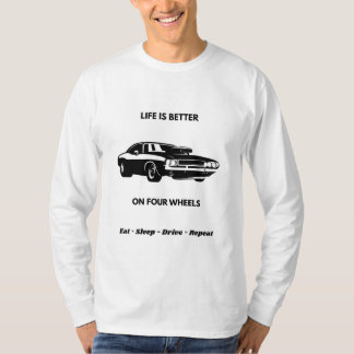 T-shirt Life Is Better On Four Wheels