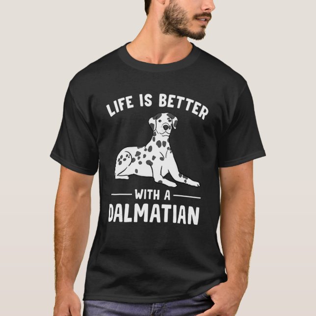 T-shirt Life is Better with a Dalmatian (Devant)