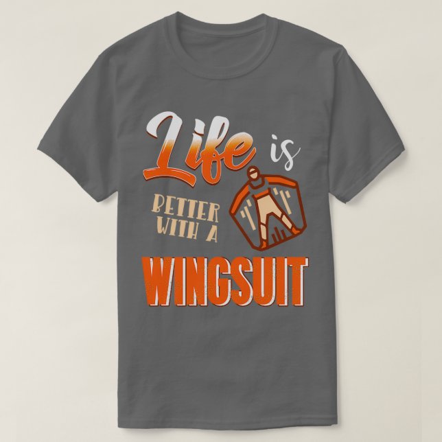 T-shirt Life is better with a wingsuit Wingsuiting (Design devant)