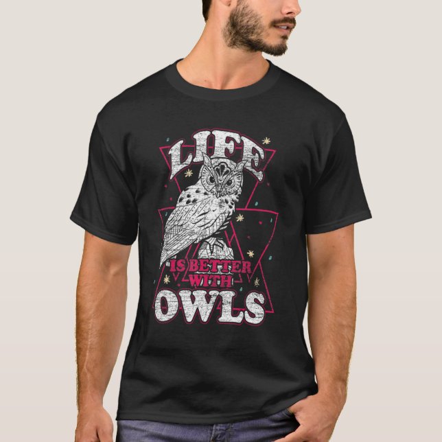 T-shirt Life Is Better With An Owl Funny Owl Lover (Devant)