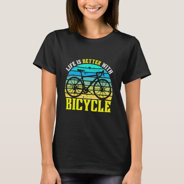T-shirt life is better with bicycle (Devant)