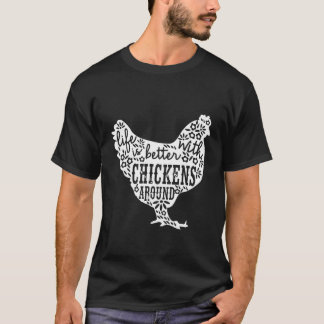 T-shirt Life Is Better With Chickens T Animal Pet Farmer T