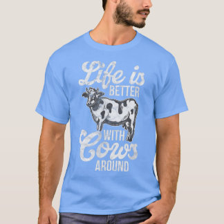 T-shirt Life Is Better With Cows Around Farmer Cow Lover D