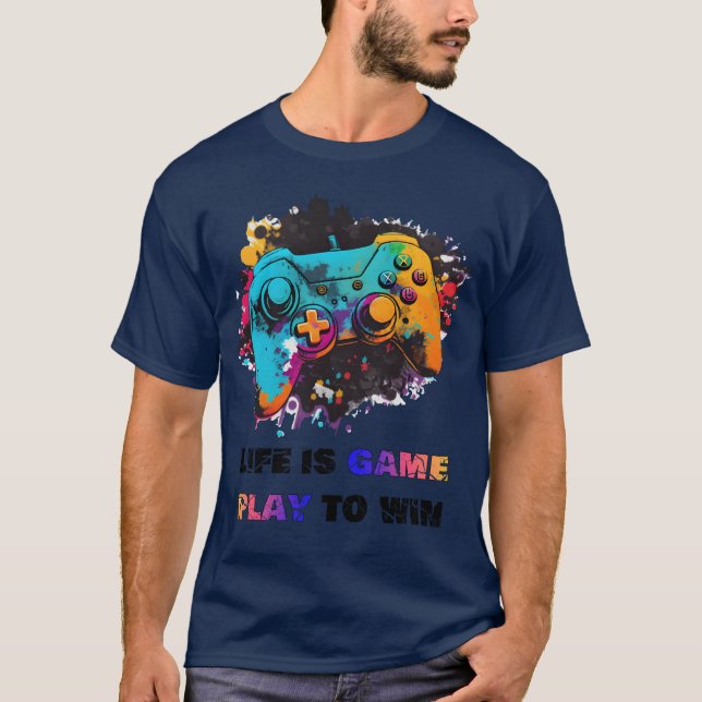T-shirt Life is game play to win gift funny (Devant)