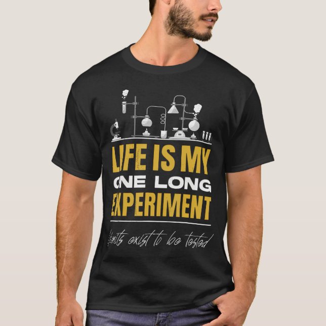T-shirt Life Is My One Long Experiment. Motivational Scien (Devant)