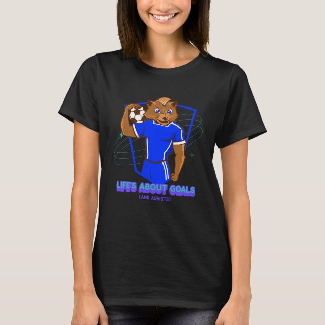 T-shirt Life s About Goals & Assists  Soccer  Football  5 (Devant)