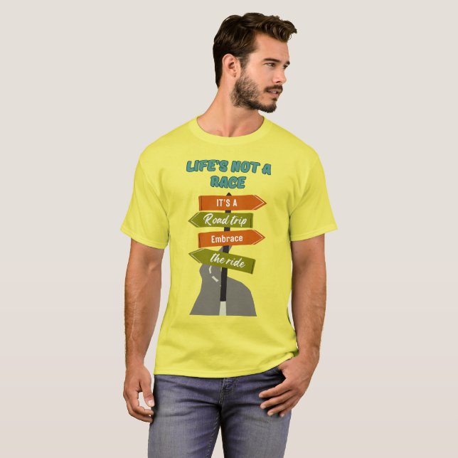 T-shirt Life’s Not a Race, It's A Raod Trip (Devant entier)