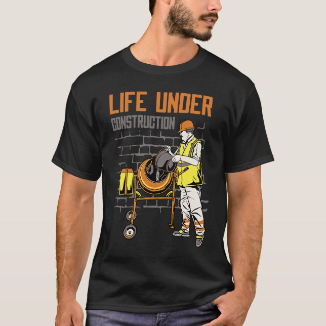 T-shirt Life Under Construction Worker Men   Pun Sarcastic (Devant)