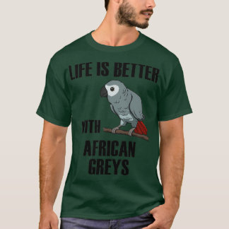 T-shirt Life With African Grey Cute Parrot Funny Quote