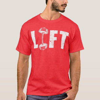 T-shirt Lift Gym Funny Inspiring Motivational Workout Gift