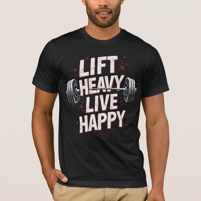 T-shirt Lift Heavy, Live Happy (Devant)