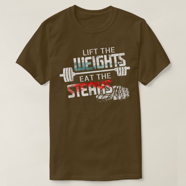 T-shirt Lift Weights Eat Steaks Funny Workout Gym Meat Lo (Design devant)
