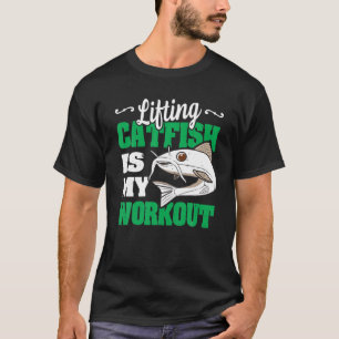 T-shirt Lifting Catfish Est Mon Entraînement Drôle Noodlin