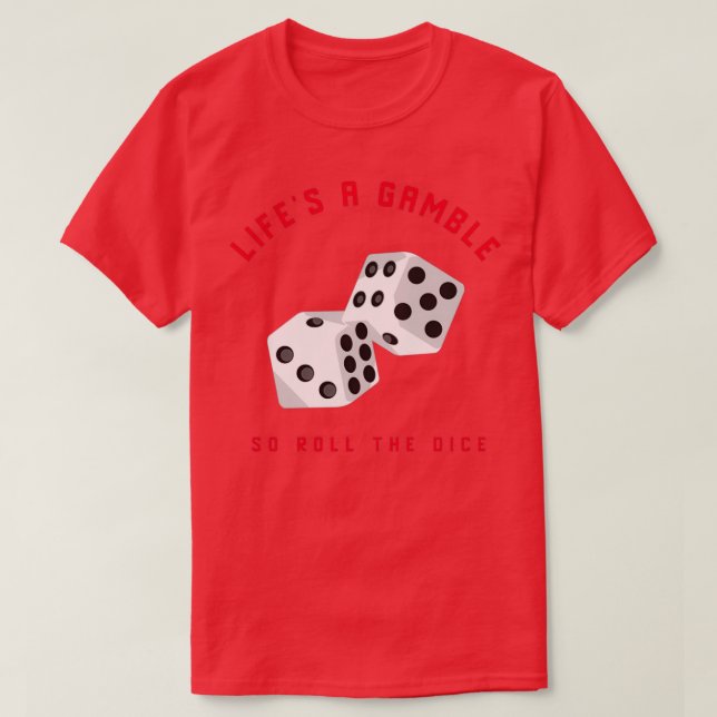 T-shirt Lifts A Gamble So Roll the Dice (Design devant)