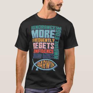 T-shirt L'ignorance engendre plus fréquemment la confiance