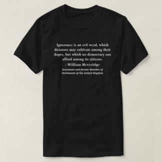 T-shirt L'ignorance est une mauvaise herbe, que les dictat