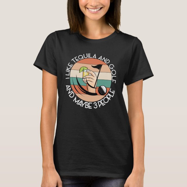 T-shirt LIKE TEQUILA AND GOLF AND MAYBE 3 PEOPLE Green Dri (Devant)