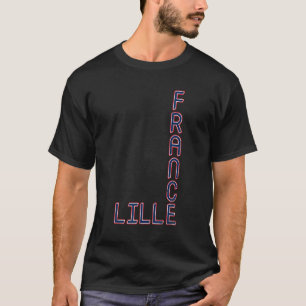 T-shirt Lille France France Travel Love France France P