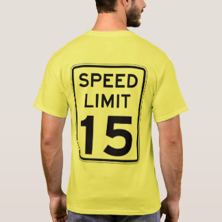 T-shirt Limitation de vitesse 15 : sur le dos :