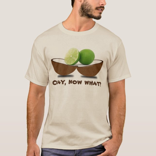 T-shirt Limites dans une noix de coco "D'accord, maintenan (Devant)