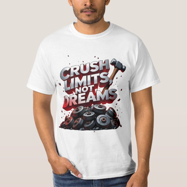 T-shirt Limites d'écrasement pas rêves Fitness Motivation  (Devant)