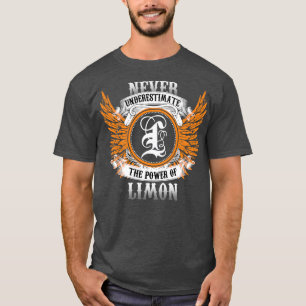 T-shirt Limon Name Shirt Ne Sous-Estime Jamais Le Pouvoir