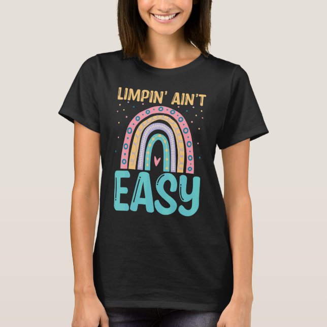 T-shirt Limpin Ain't Easy   Broken Leg (Devant)