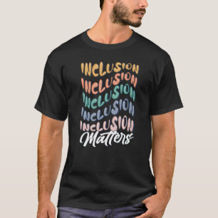 T-shirt L'inclusion compte Éducation spéciale Sensibilisat