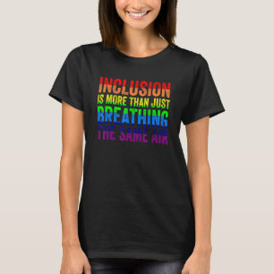 T-shirt L'inclusion est plus qu'une simple respiration du