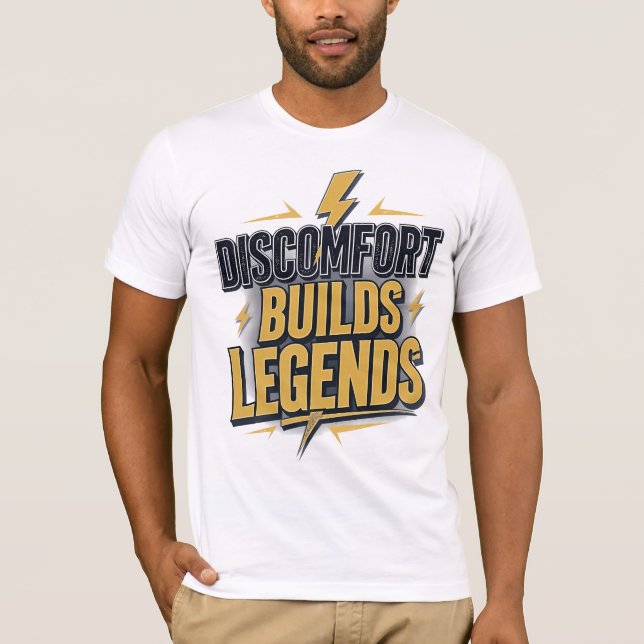 T-shirt L'inconfort construit des légendes - Motivationnel (Devant)
