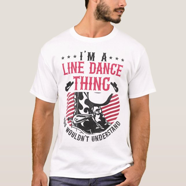 T-shirt Line Dancing C'est une Line Dance Thing You Wight (Devant)