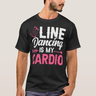 T-shirt Line Dancing Is My