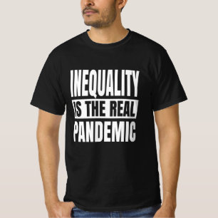 T-shirt L'inégalité est la véritable pandémie