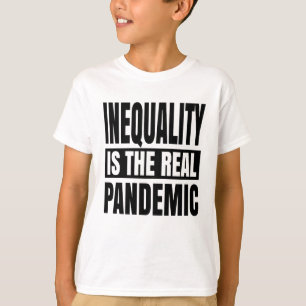 T-shirt L'inégalité est la véritable pandémie